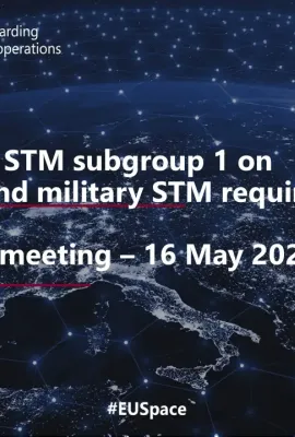 1st STM subgroup 1 meeting: DG DEFIS and EEAS launch STM subgroup 1 on civilian and military STM requirements