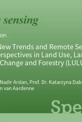New Trends and Remote Sensing Perspectives in Land Use, Land-Use Change and Forestry (LULUCF) – Invitation to submit