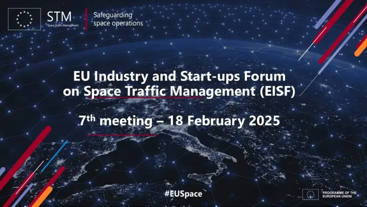 7th EISF meeting: EU Industry and Start-ups Forum on STM (EISF) discusses tendering opportunities and research trends to strengthen the EU space surveillance ecosystem