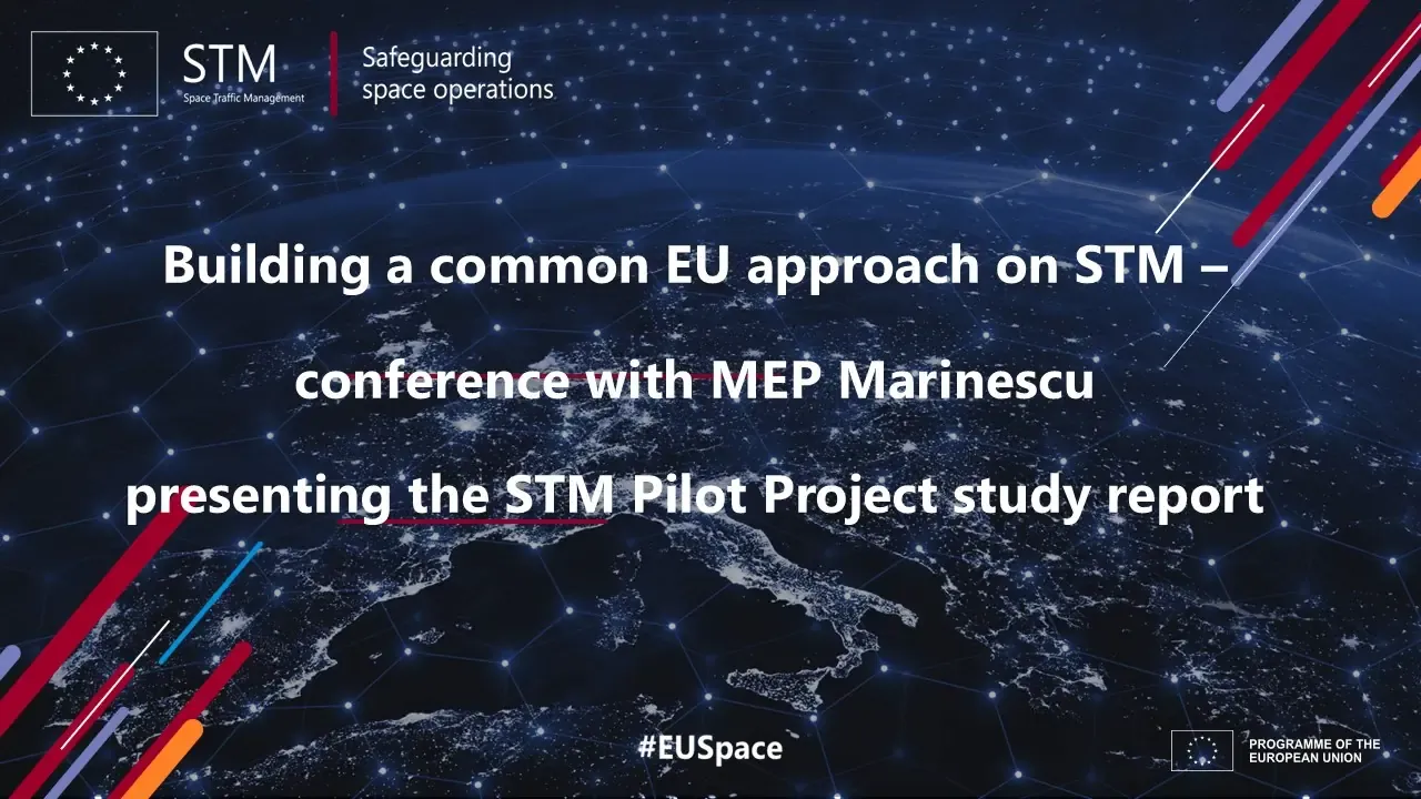 Building a common EU approach on STM – conference with MEP Marinescu